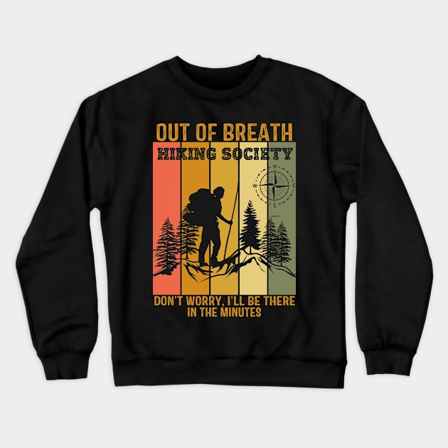 Out Of Breath Hiking Society Crewneck Sweatshirt by banayan